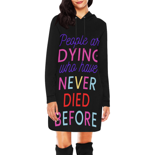 Trump PEOPLE ARE DYING WHO HAVE NEVER DIED BEFORE All Over Print Hoodie Mini Dress (Model H27)
