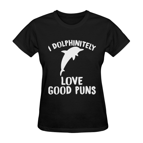 I Dolphinitely Love Good Puns Hilarious T- Shirt Sunny Women's T-shirt (Model T05)