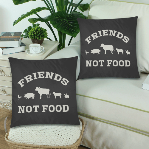 Friends Not Food (Go Vegan) Custom Zippered Pillow Cases 18"x 18" (Twin Sides) (Set of 2)