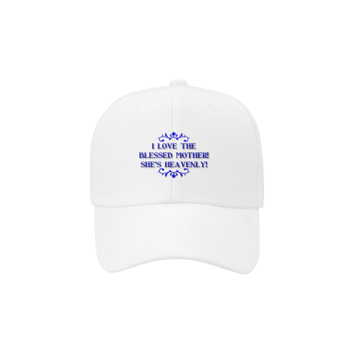 I love The Blessed Mother! She's Heavenly! Dad Cap