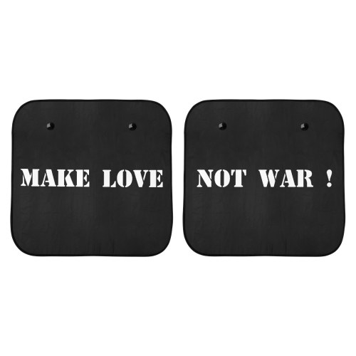 Important Message: MAKE LOVE - NOT WAR Car Sun Shade 28"x28"x2pcs