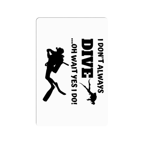 I don't always dive oh wait yes I Do Doormat 24"x16"