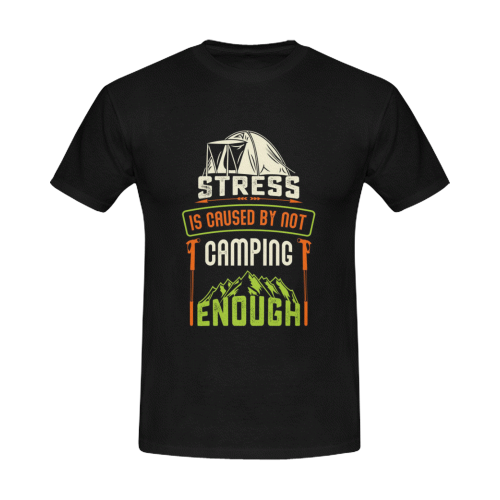 Stress Is Caused By Not Camping Enough Men's T-Shirt in USA Size (Front Printing Only)