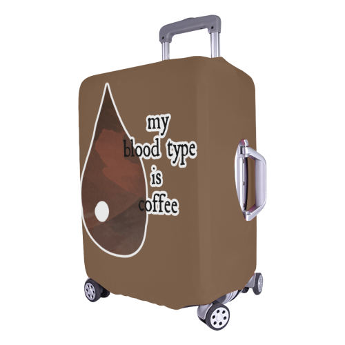 My blood type is coffee! Luggage Cover/Large 26"-28"