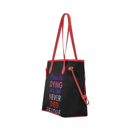 Trump PEOPLE ARE DYING WHO HAVE NEVER DIED BEFORE Clover Canvas Tote Bag (Model 1661)