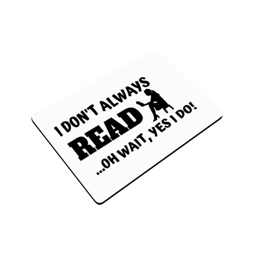 I don't always read oh wait yes I do Doormat 24"x16"