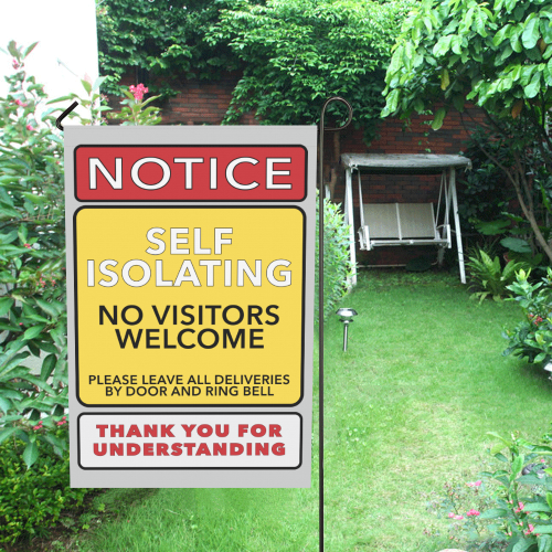 notice self isolating quarantine coronavirus yard flag Garden Flag 12‘’x18‘’（Without Flagpole）