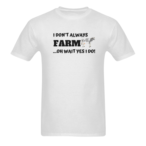 I DON'T ALWAYS FARM OH WAIT YES I DO Men's T-Shirt in USA Size (Two Sides Printing)