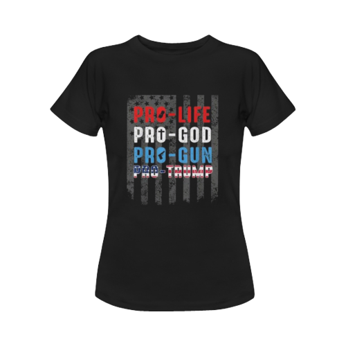 Pro Life Pro God Pro Trump 2020 Women's T-Shirt in USA Size (Front Printing Only)