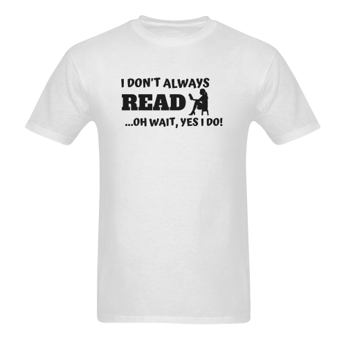 I DON'T ALWAYS READ OH WAIT YES I DO Men's T-Shirt in USA Size (Two Sides Printing)