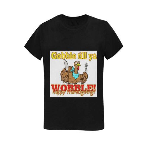 Gobble Till Ya Wobble Women's T-Shirt in USA Size (Two Sides Printing)