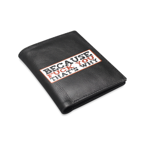 Because fuck you Men's Leather Wallet (Model 1612)