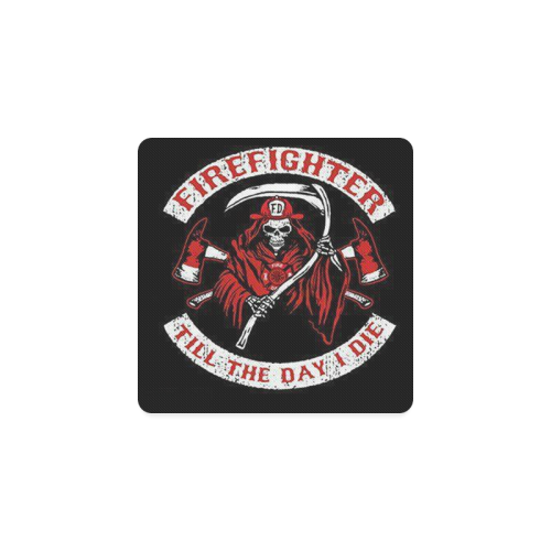 FireFighter Till The Day I Die Square Coaster