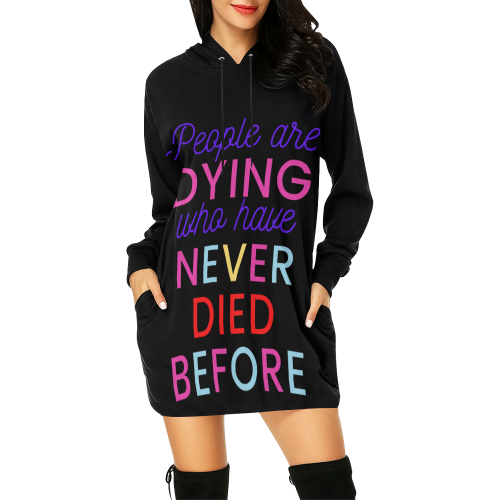 Trump PEOPLE ARE DYING WHO HAVE NEVER DIED BEFORE All Over Print Hoodie Mini Dress (Model H27)