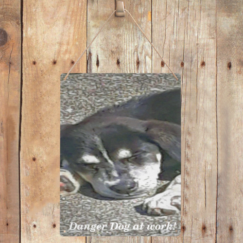 Sign - Danger - Dog at work - IMG20190226_211636 Metal Tin Sign 12"x16"