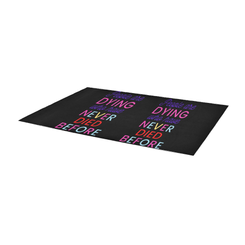 Trump PEOPLE ARE DYING WHO HAVE NEVER DIED BEFORE Area Rug 9'6''x3'3''