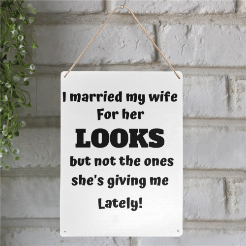 I married my wife for her looks.... Metal Tin Sign 12"x16"