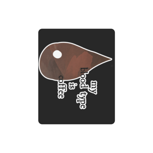 My blood type is coffee! Rectangle Mousepad