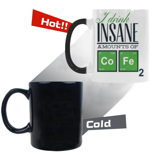 I DRINK INSANE AMOUNTS OF COFFEE 2 Custom Morphing Mug