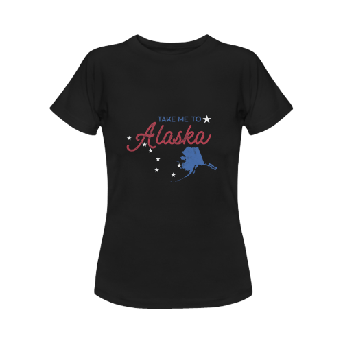 Take Me To Alaska Women's T-Shirt in USA Size (Front Printing Only)