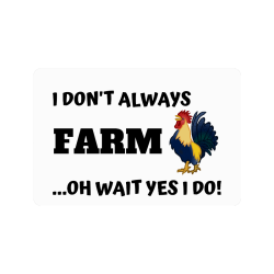 I Don't always farm oh wait yes I do Doormat 24"x16"