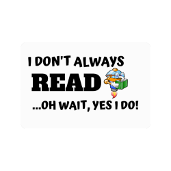 I don't always read o wait yes I do Doormat 24"x16"