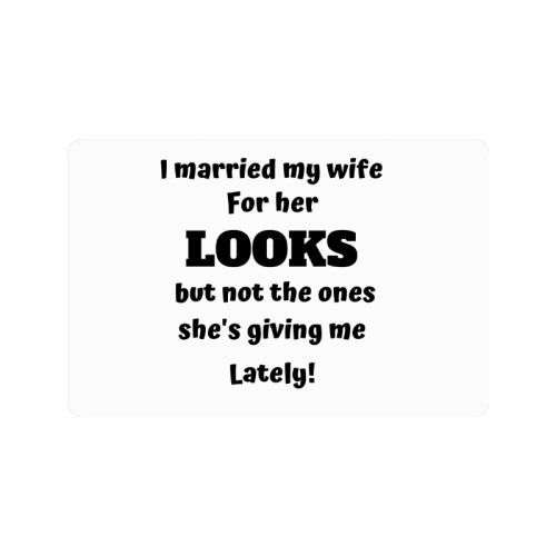 I married my wife.... Doormat 24"x16"
