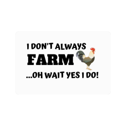 I Don't always farm oh wait yes I do Doormat 24"x16"
