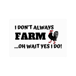 I Don't always farm oh wait yes I do Doormat 24"x16"