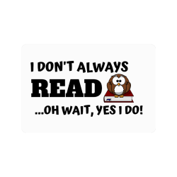 I don't always read oh wait yes i do Doormat 24"x16"
